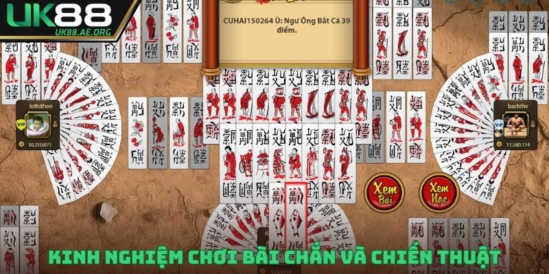 Kinh nghiệm chơi bài chắn và chiến thuật