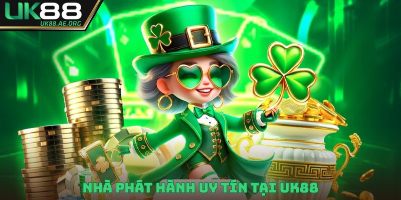 Nhà phát hành uy tín tại UK88